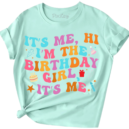It's Me, Hi I'm the Birthday Girl It's Me Short Sleeve Graphic Tee