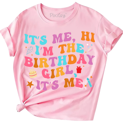 It's Me, Hi I'm the Birthday Girl It's Me Short Sleeve Graphic Tee