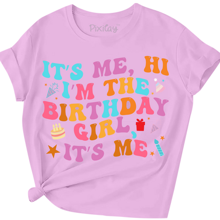 It's Me, Hi I'm the Birthday Girl It's Me Short Sleeve Graphic Tee