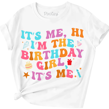 It's Me, Hi I'm the Birthday Girl It's Me Short Sleeve Graphic Tee
