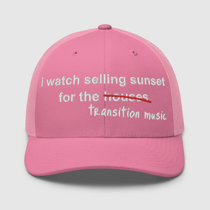 Selling Sunset I Watch for the Houses Trucker Hat