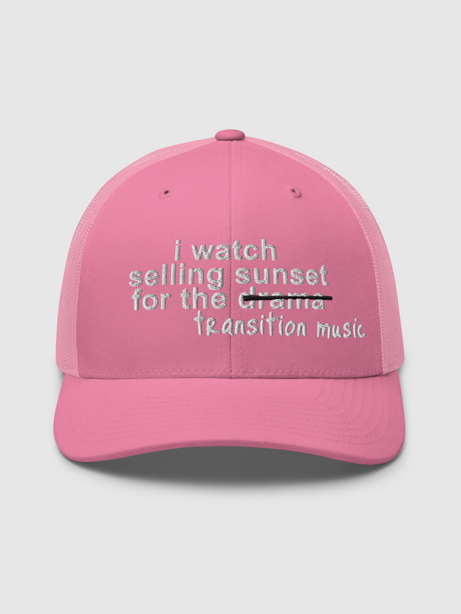 Selling Sunset I Watch for the Drama Trucker Hat